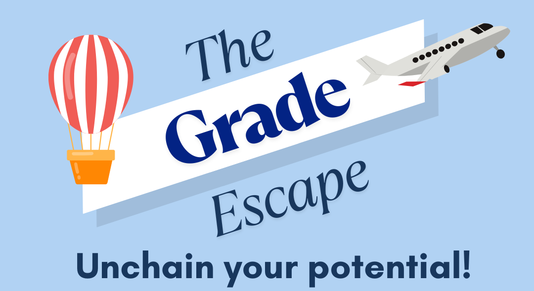 The Grade Escape - Unchain your potential!